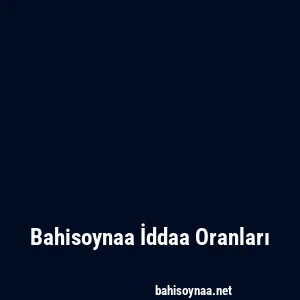 Bahisoynaa İddaa Oranları